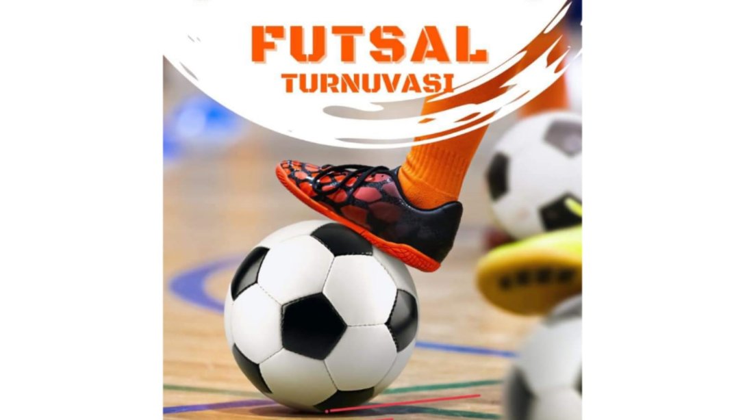 Müdürlüğümüze Bağlı Ortaöğretim ve Ortaokullar Arası Ödüllü Futsal Turnuvası Başlıyor.